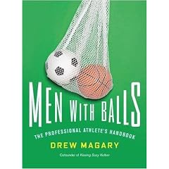 Men with Balls: The Professional Athlete's Handbook