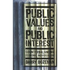 Public Values and Public Interest: Counterbalancing Economic Individualism (Public Management and Change)