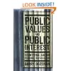 Public Values and Public Interest: Counterbalancing Economic Individualism (Public Management and Change series)