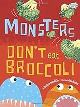Monsters Don't Eat Broccoli Monsters Don't Eat Broccoli