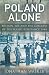 Poland Alone: Britain, SOE and the Collapse of the Polish Resistance, 1944