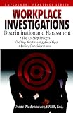 Workplace Investigations: Discrimination and Harassment (Volume 1)