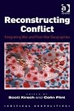 Reconstructing conflict : integrating war and post-war geographies