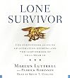 Lone Survivor: The Eyewitness Account of Operation Redwing and the Lost Heroes of SEAL Team 10