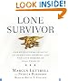 Lone Survivor: The Eyewitness Account of Operation Redwing and the Lost Heroes of SEAL Team 10