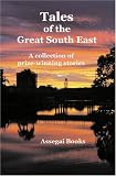 Tales of the Great South East: a collection of prize-winning stories