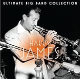 Ultimate Big Band Collection: Harry James