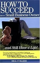 How to Succeed as a Small Business Owner ... and Still Have a Life