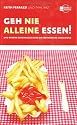 Geh nie alleine essen! und andere Geheimnisse rund um Networking und Erfolg