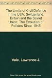 The limits of civil defence in the USA, Switzerland, Britain and the Soviet Union : the evolution of policies since 1945