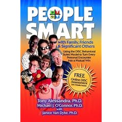 People Smart with Family, Friends & Significant Others: Using the Disc Behavioral Styles Model to Turn Every Personal Encounter Into a Mutual Win