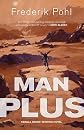 Man Plus   [MAN PLUS] [Paperback]