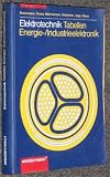 Elektrotechnik Tabellen - Energie-/Industrieelektronik - Gerhard Brechmann, Werner Dzieia, Heinrich H&uuml;bscher