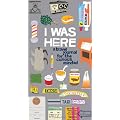 I Was Here: A Travel Journal for the Curious Minded