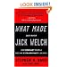 What Made jack welch JACK WELCH: How Ordinary People Become Extraordinary Leaders