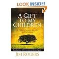 A Gift to My Children: A Father's Lessons for Life and Investing