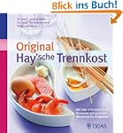 Original Hay'sche Trennkost: Mit �ber...