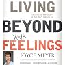 Living Beyond Your Feelings: Controlling Emotions So They Don't Control You