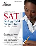 Cracking the SAT Biology E/M Subject Test, 2011-2012 Edition (College Test Preparation)