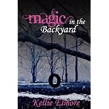Magic in the Backyardby Kellie Elmore