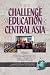 The Challenges of Education in Central Asia (PB) (International Perspectives on Educational Policy)