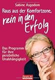 Produkt-Bild: Raus aus der Komfortzone, rein in den Erfolg: Das Programm f&uuml;r Ihre pers&ouml;nliche Unabh&auml;ngigkeit