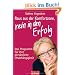 Raus aus der Komfortzone, rein in den Erfolg: Das Programm f�r Ihre pers�nliche Unabh�ngigkeit