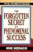 The Forgotten Secret to Phenomenal Success