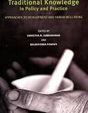 Traditional knowledge in policy and practice : approaches to development and human well-being