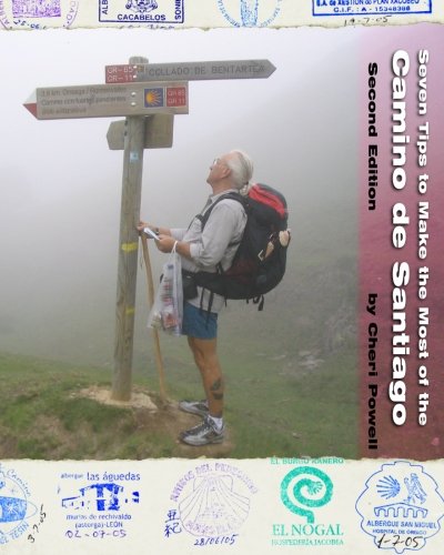 Seven Tips to Make the Most of the Camino de Santiago: Second Edition