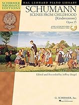 Schumann - Scenes from Childhood (Kinderscenen), Opus 15 (Schirmer Performance Editions) Schumann - Scenes from Childhood (Kinderscenen), Opus 15 (Schirmer Performance Editions)