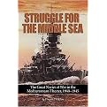 Struggle for the Middle Sea (The Great Navies at War in the Mediterranean Theater, 1940-1945) (Hardcover)