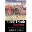 The Black Death Transformed: Disease and Culture in Early Renaissance Europe (Arnold Publication) by Samuel K. Cohn Jr.
