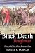 The Black Death Transformed: Disease and Culture in Early Renaissance Europe (Arnold Publication)