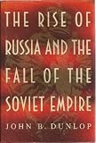 The rise of Russia and the fall of the Soviet empire