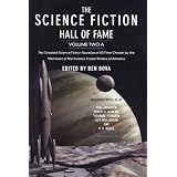 The Science Fiction Hall of Fame, Volume Two A: The Greatest Science Fiction Novellas of All Time Chosen by the Members of The Science Fiction Writers of Americaby Ben Bova