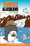 Lies Alaskans Tell Tourists & Other Fun Puzzles