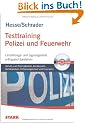 Testtraining Beruf & Karriere: Testtraining Polizei und Feuerwehr: Einstellungs- und Eignungstests erfolgreich bestehen; Schutz- und Kriminalpolizei, ... und Eignungstests erfolgreich bestehen