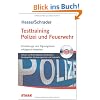 Testtraining Beruf & Karriere: Testtraining Polizei und Feuerwehr: Einstellungs- und Eignungstests erfolgreich bestehen; Schutz- und Kriminalpolizei, ... und Eignungstests erfolgreich bestehen