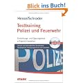 Testtraining Beruf & Karriere: Testtraining Polizei und Feuerwehr: Einstellungs- und Eignungstests erfolgreich bestehen; Schutz- und Kriminalpolizei, ... und Eignungstests erfolgreich bestehen