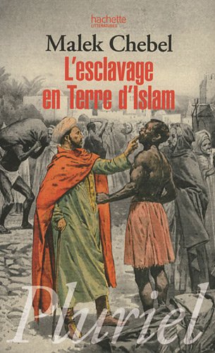 L_esclavage en terre d_Islam : Un tabou bien gard�