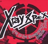 Live at the Roundhouse London an album by X ray Spex