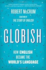 Globish: How English Became the World's Language
