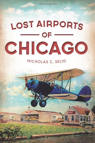 Lost Airports of Chicago
