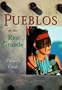 Pueblos of the Rio Grande: A Visitor's Guide