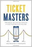 Ticket Masters: The Rise of the Concert Industry and How the Public Got Scalped