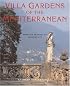 Villa Gardens of the Mediterranean: From the Archives of Country Life