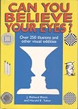 Can You Believe Your Eyes?: Over 250 Illusions and Other Visual Oddities