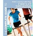 The Complete Guide to Circuit Training (Complete Guides)