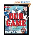 Our Game: The History of Hockey in Canada